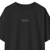 End Racism, K*ll Everyone <3 | Embroidered Back & Front - Black/White Oversized Tee