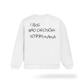 I Like Bad Decisions, Sorry Mama Heavyweight Sweatshirt | Printed Back - Black/White
