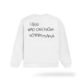 I Like Bad Decisions, Sorry Mama Heavyweight Sweatshirt | Printed Back - Black/White