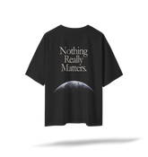 Nothing Really Matters | Printed Back & Front - Black Oversized Tee