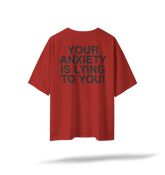 Your Anxiety Is Lying To You | Puffed Back & Front - Red Oversized Tee