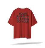 Your Anxiety Is Lying To You | Puffed Back & Front - Red Oversized Tee
