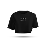 DO D*LFS NOT DR*GS (Embroidered) | BLACK CROP TEE