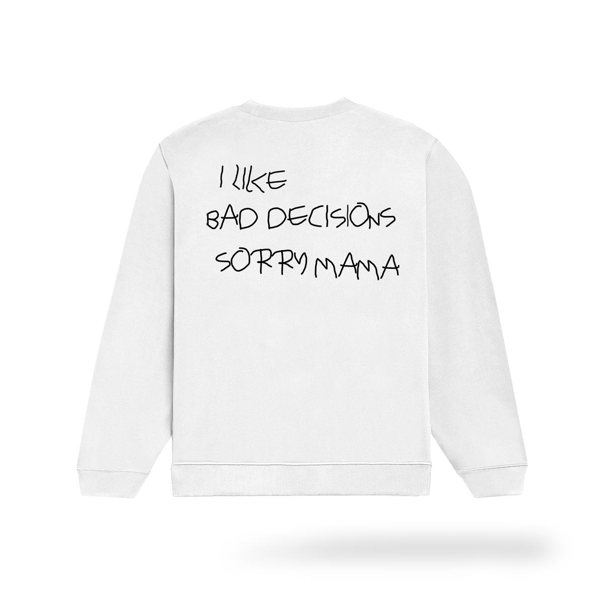 I Like Bad Decisions, Sorry Mama Heavyweight Sweatshirt | Printed Back - Black/White